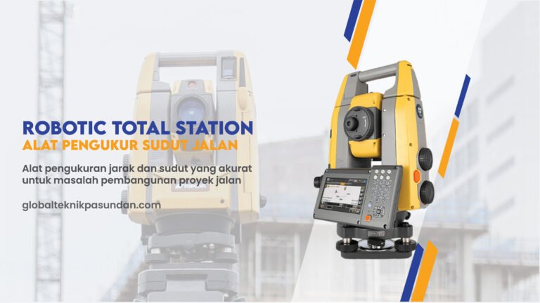 Robotic Total Station: Alat Pengukur Sudut Jalan yang Akurat