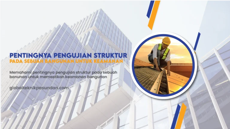 Pentingnya Pengujian Struktur Pada Sebuah Bangunan