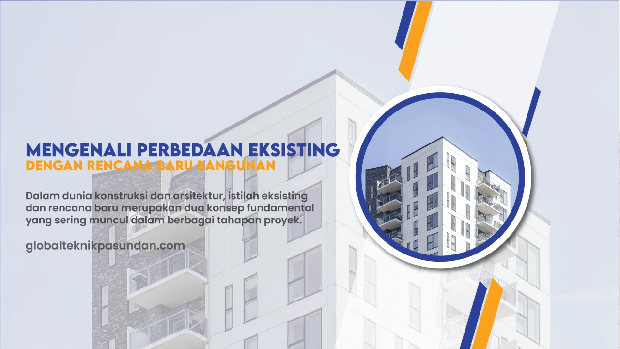 Apa Perbedaan Eksisting dengan Rencana Baru Bangunan