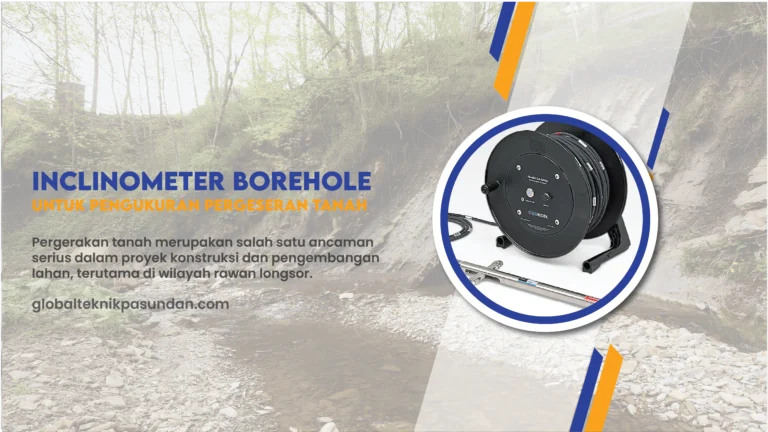Inclinometer Borehole untuk Pengukuran Pergeseran Tanah