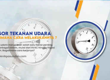 Sensor Tekanan Udara Bagaimana Cara Mengukurnya