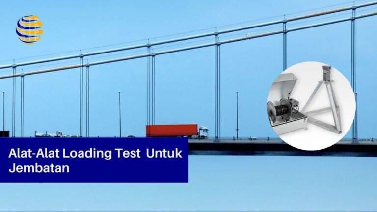 Alat-Alat Loading Test untuk Jembatan