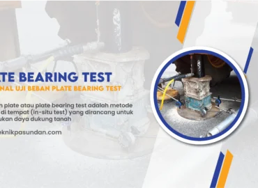 Mengenal Uji Beban Plate Bearing Test