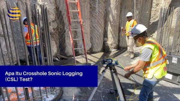 Apa Itu Crosshole Sonic Logging (CSL) Test? – Global Teknik Pasundan
