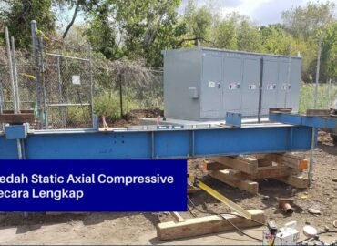 Membedah Static Axial Compressive Test Secara Lengkap