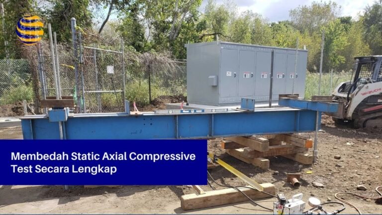 Membedah Static Axial Compressive Test Secara Lengkap