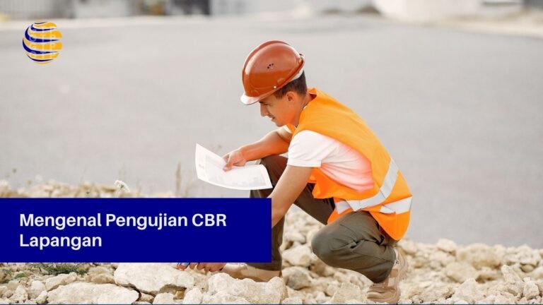 Mengenal Pengujian CBR Lapangan