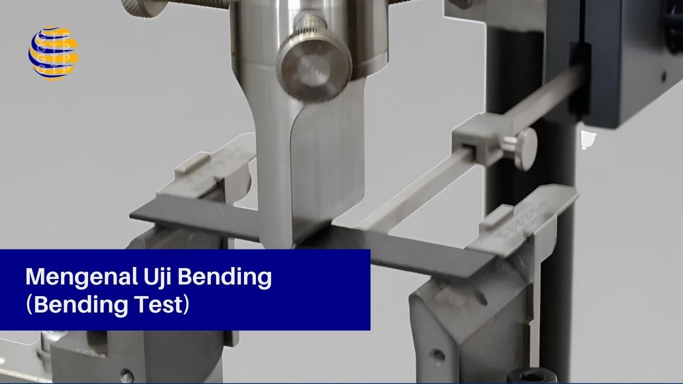 Mengenal Uji Bending (Bending Test)