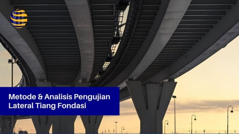 Metode & Analisis Pengujian Lateral Tiang Fondasi