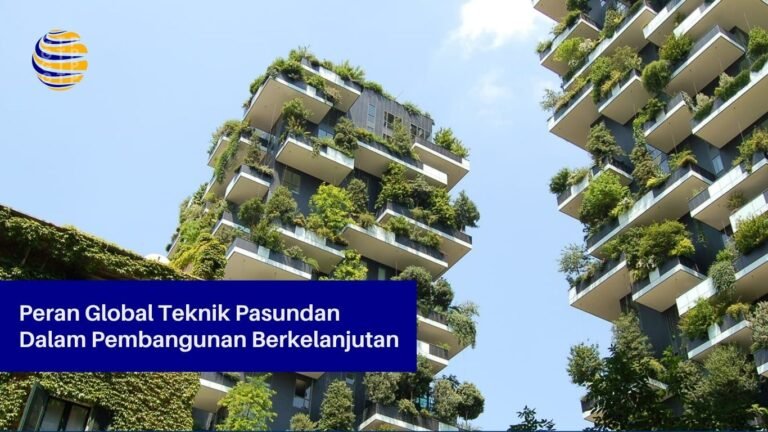 Peran Global Teknik Pasundan Dalam Pembangunan Berkelanjutan