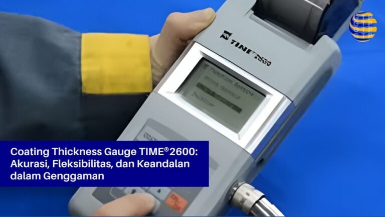 Coating Thickness Gauge TIME®2600 Akurasi, Fleksibilitas, dan Keandalan dalam Genggaman