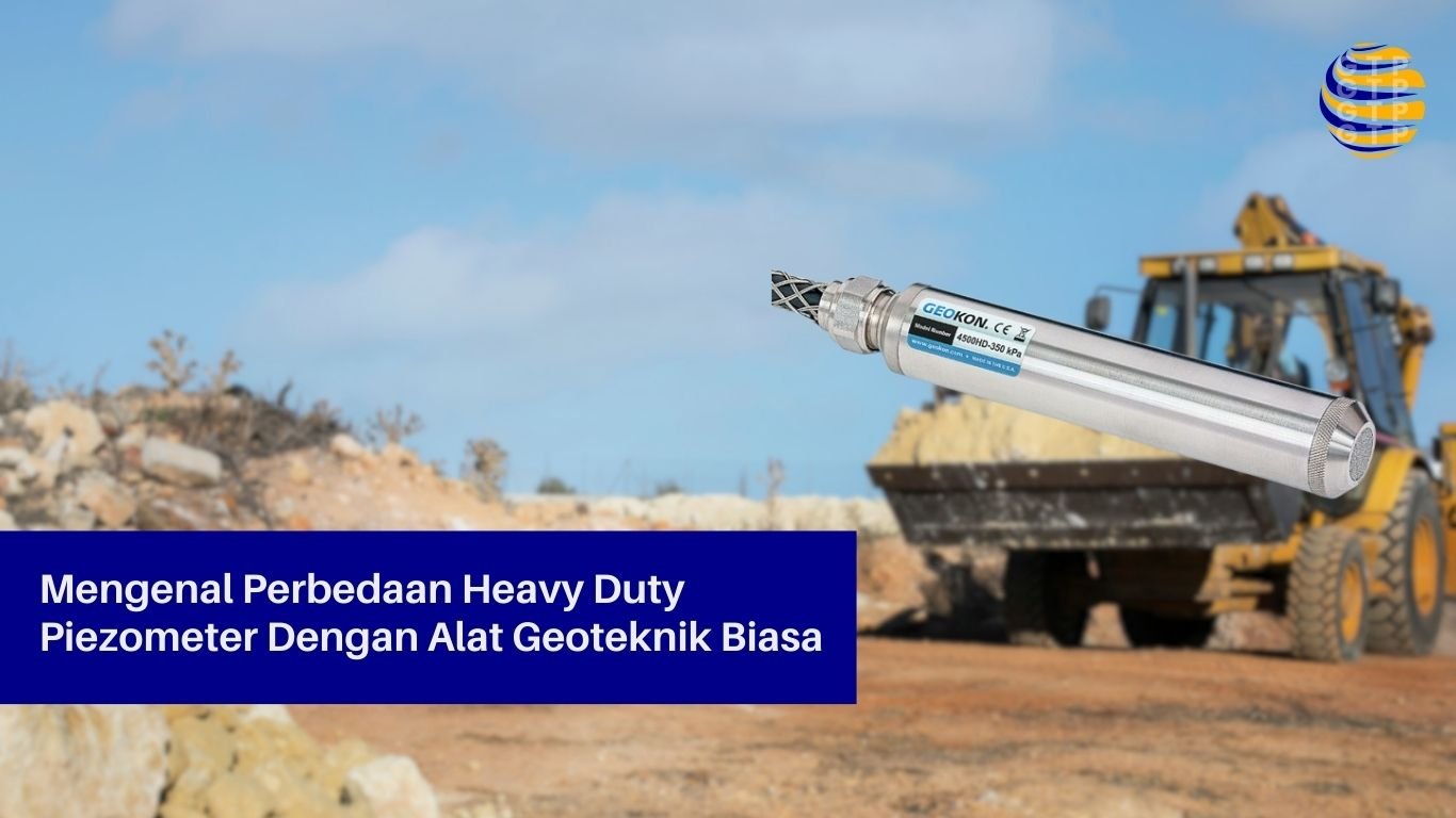Mengenal Perbedaan Heavy Duty Piezometer dengan Alat Geoteknik Biasa