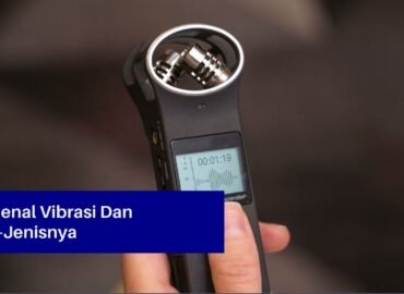 Mengenal Vibrasi Dan Jenis-Jenisnya