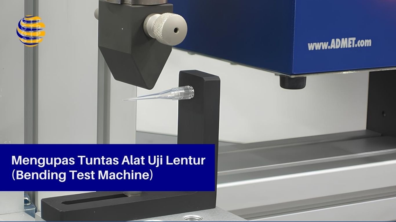 Mengupas Tuntas Alat Uji Lentur (Bending Test Machine)