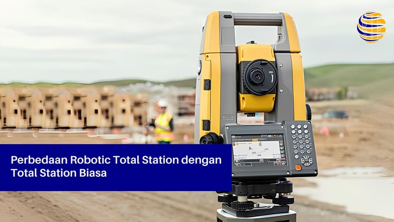 Perbedaan Robotic Total Station dengan Total Station Biasa