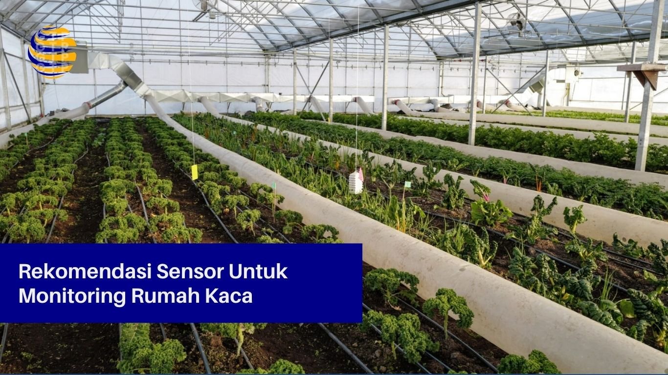 Rekomendasi Sensor Untuk Monitoring Rumah Kaca