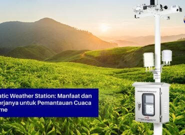 Automatic Weather Station Manfaat dan Cara Kerjanya untuk Pemantauan Cuaca Real-Time