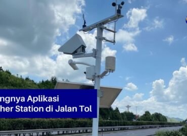 Pentingnya Aplikasi Weather Station di Jalan Tol