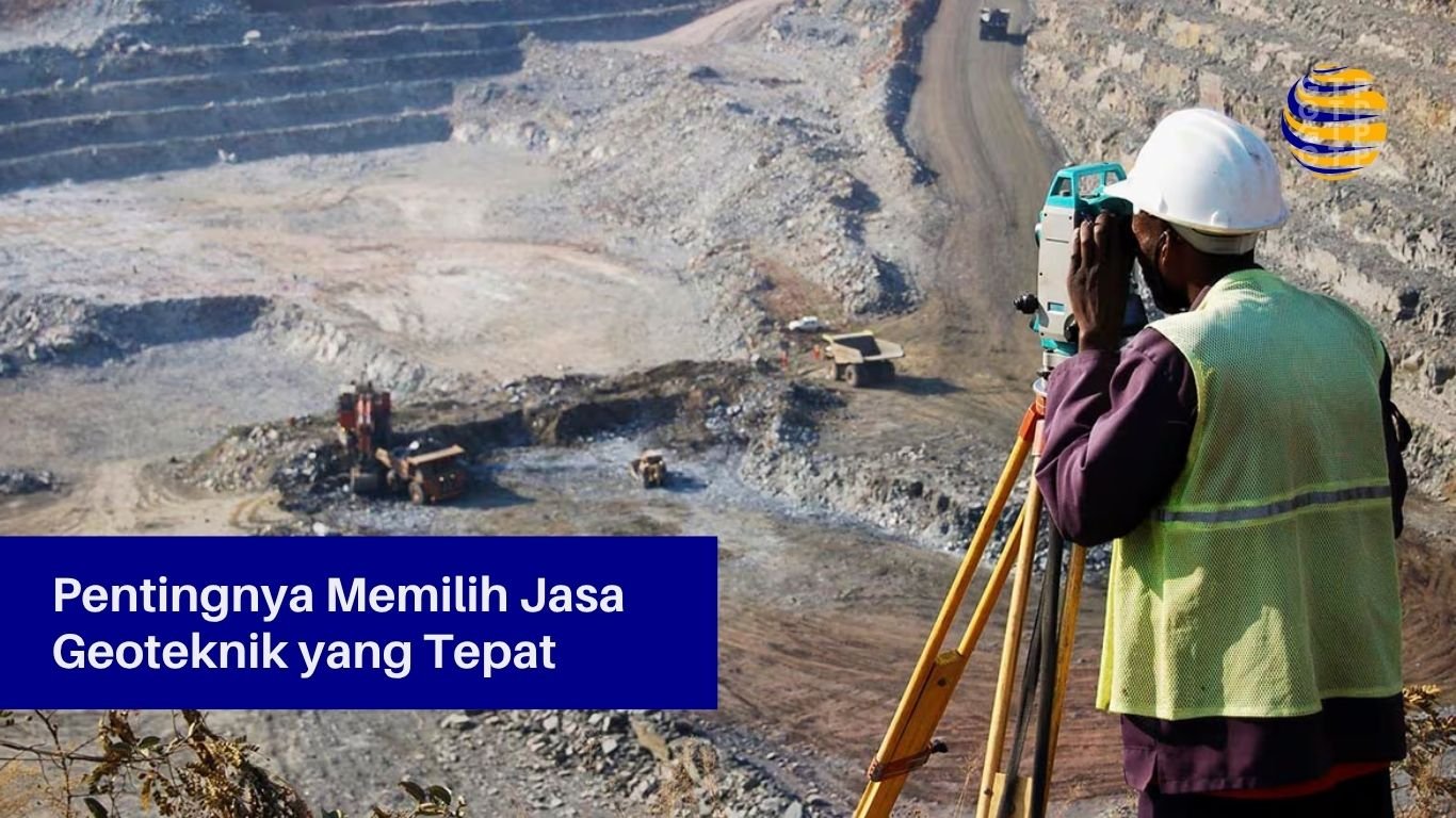 Pentingnya Memilih Jasa Geoteknik yang Tepat