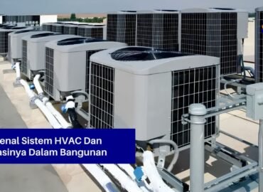 Mengenal Sistem HVAC Dan Aplikasinya Dalam Bangunan