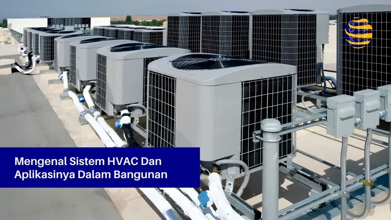 Mengenal Sistem HVAC Dan Aplikasinya Dalam Bangunan
