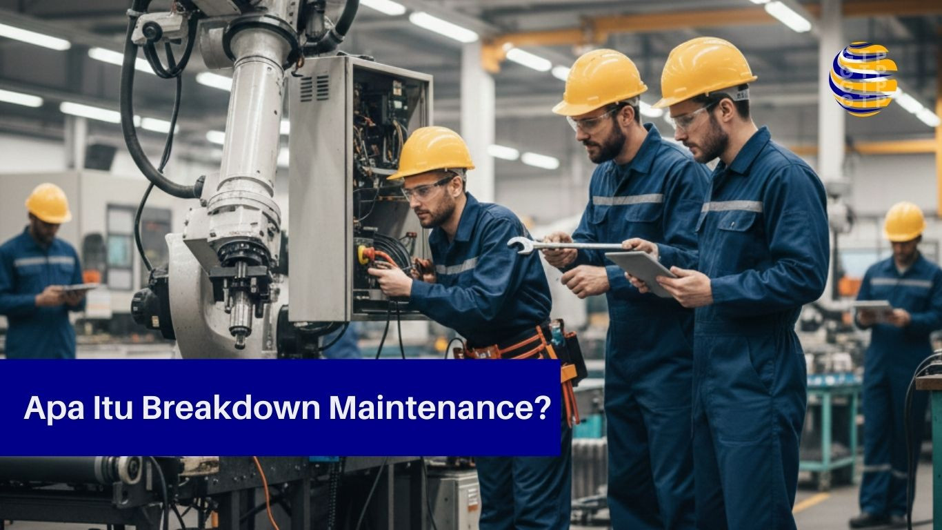 Apa Itu Breakdown Maintenance