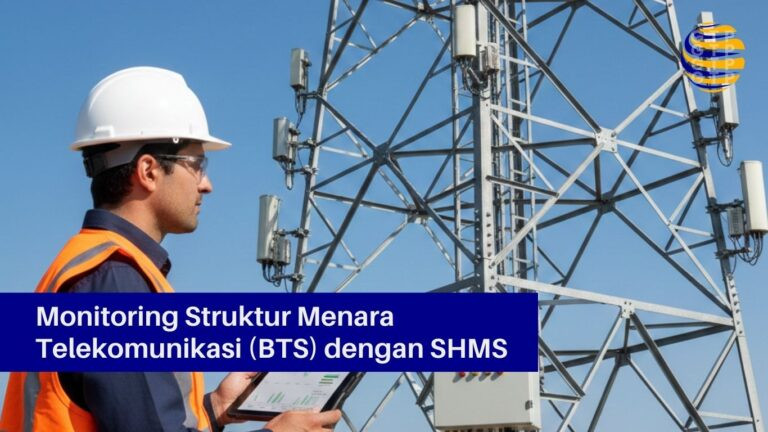 Monitoring Struktur Menara Telekomunikasi (BTS) dengan SHMS
