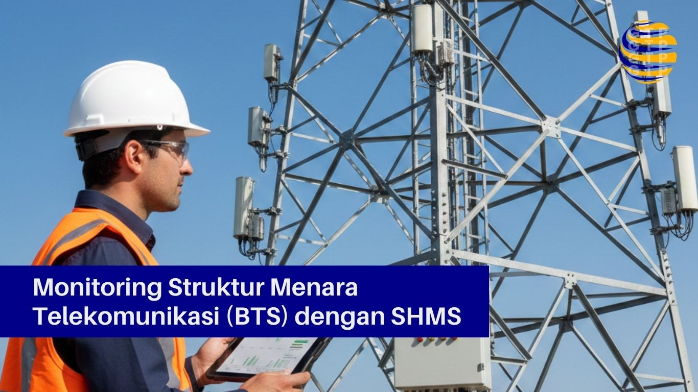 Monitoring Struktur Menara Telekomunikasi (BTS) dengan SHMS
