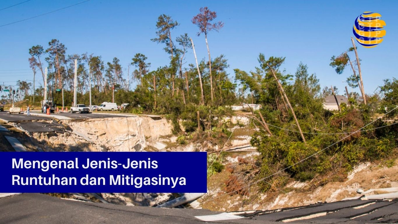 Mengenal Jenis-Jenis Runtuhan dan Mitigasinya