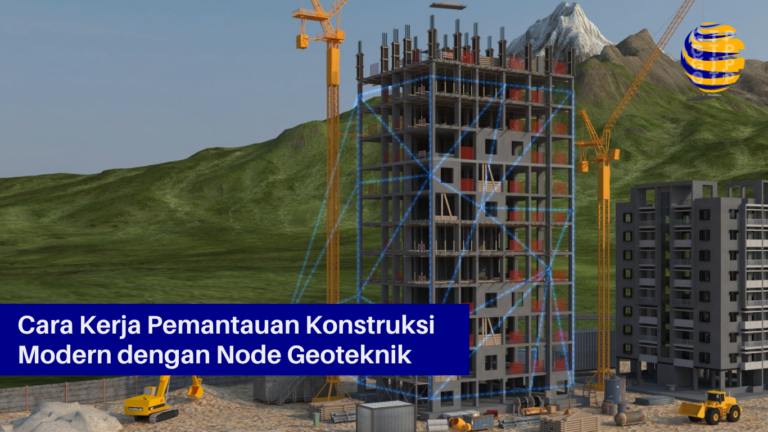 Cara Kerja Pemantauan Konstruksi Modern dengan Node Geoteknik Analog, Digital, dan Vibrating Wire