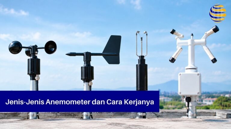 Jenis-Jenis Anemometer dan Cara Kerjanya
